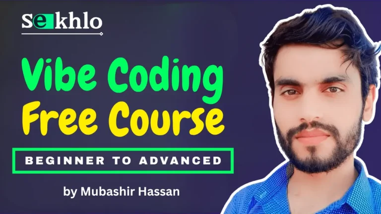 Vibe Coding Free Course by Mubashir Hassan Beginner to Advanced Level